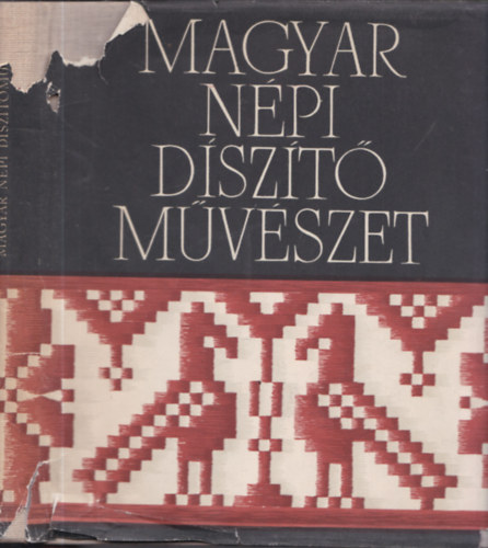 Nemzeti M�zeum munkak�z�ss�ge - Magyar n�pi d�sz�t� m�v�szet