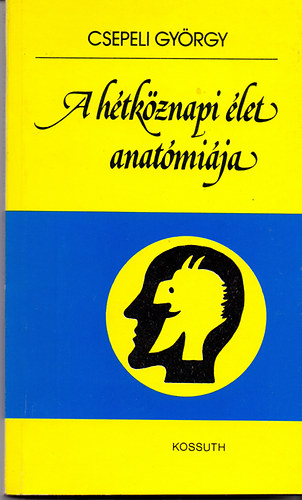 Csepeli György - A hétköznapi élet anatómiája - Vajda Béla karikatúráival