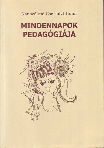 Nansz�kn� Cserfalvi Ilona - Mindennapok pedag�gi�ja