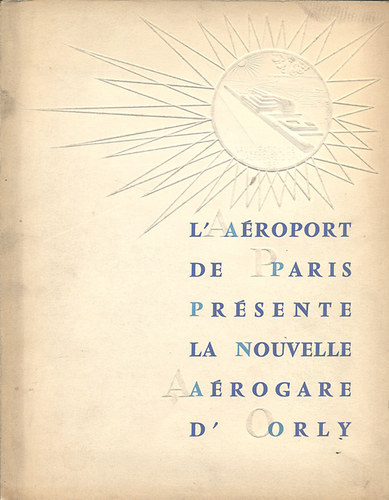 L' A�roport de Paris pr�sente la nouvelle A�rogare d' Orly