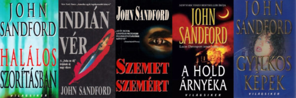 John Sandford - 5 db John Sandford krimi: A Hold rnyka + Gyilkos kpek + Hallos szortsban + Indin vr + Szemet szemrt