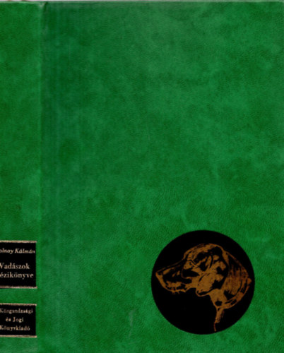 Tolnay Kálmán - Vadászok kézikönyve