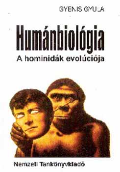 Dr. Gyenis Gyula - Hum�nbiol�gia. A hominid�k evol�ci�ja NT-42553