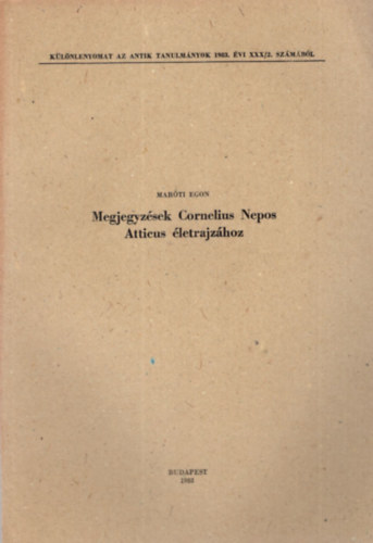Mar�ti Egon - Megjegyz�sek Cornelius Nepos Atticus �letrajz�hoz - K�l�nlenyomat