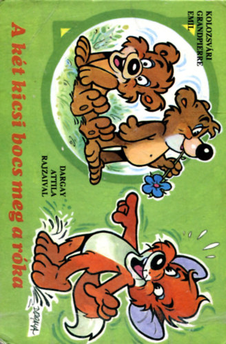 Kolozsvári Grandpierre Emil - A két kicsi bocs meg a róka (Dargay Attila rajzaival)