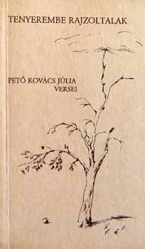 Pető Kovács Júlia - Tenyerembe rajzoltalak