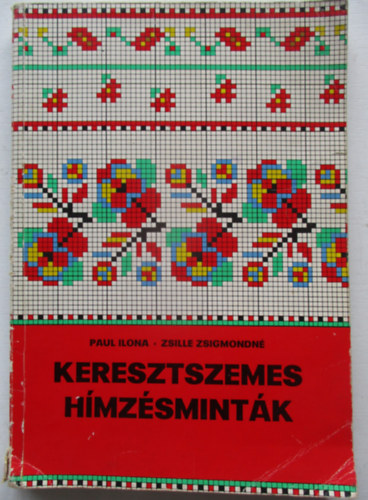 Paul Ilona-Zsille Zsigmondn� - Keresztszemes h�mz�smint�k