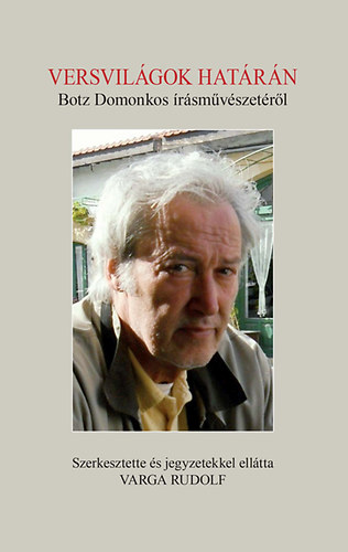 Botz Domonkos - Versvilágok határán