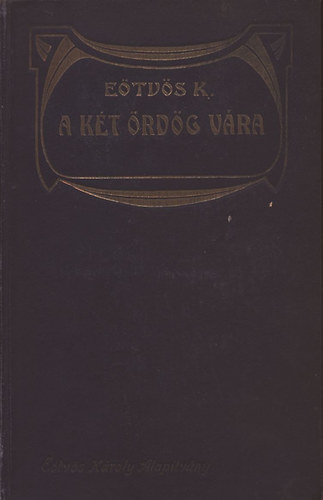 Eötvös Károly - A két ördög vára (Eötvös K. munkái IV.)
