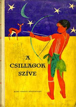 Ortutay Gyula  (szerk.) - A csillagok szve (Npek mesi)