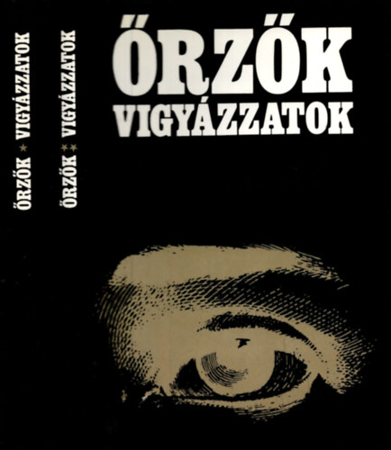 Ill�s Lajos  (szerk.) - �rz�k vigy�zzatok I-II.
