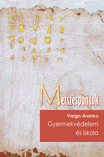 Varga Aranka - Gyermekvédelem és iskola