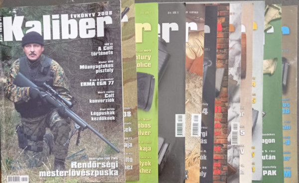 Kalm�r Zolt�n (szerk.) - 12 db Kaliber (�nv�delmi, vad�sz-, katonai �s sportfegyverek szaklapja): 2008. 11. �vf. 1,2,4,5,6,7,8,9,10,11,12. sz�m + Kaliber �vk�nyv 2008