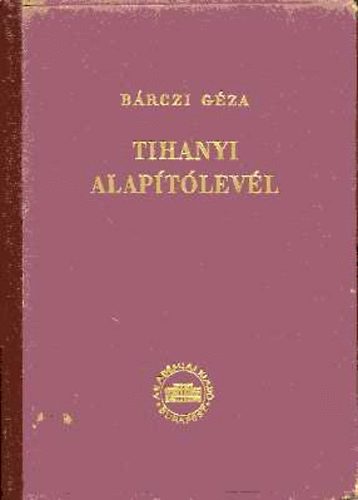Bkczi Gza - A Tihanyi Aptsg alaptlevele mint nyelvi emlk
