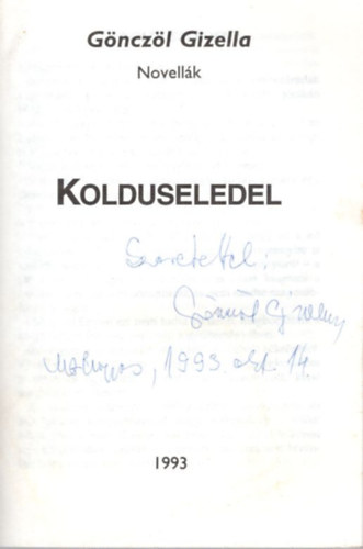 Gönczöl Gizella - Kolduseledel - Novellák - dedikált