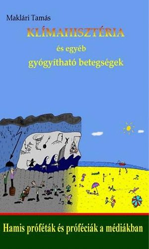 Makl�ri Tam�s - Kl�mahiszt�ria �s egy�b gy�gy�that� betegs�gek