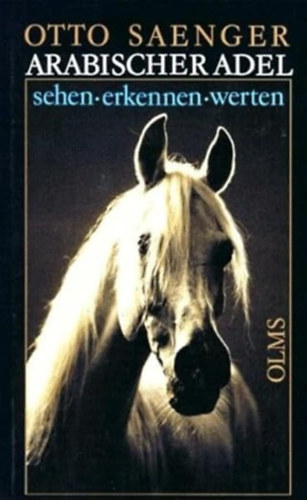 Otto Saenger - Arabischer Adel: Sehen - Erkennen - Werten