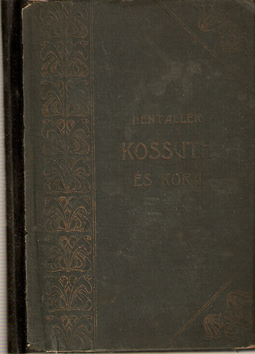 Hentaller Lajos - Kossuth �s kora