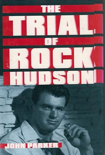 John Parker - The trial of Rock Hudson