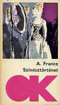 Anatole France - Sz�n�szt�rt�net