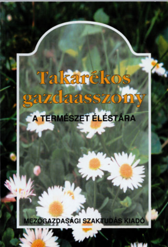 Radics Lszl - Takarkos gazdaasszony - A termszet lstra