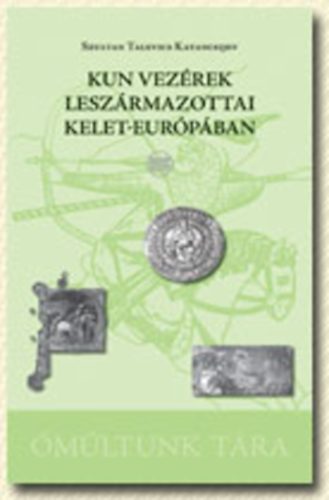 Szultan Talevics Katancsijev - Kun vezrek leszrmazottai Kelet-Eurpban