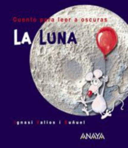 Ignasi Valios i Bunuel - La Luna: Cuento para leer a oscuras