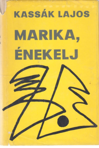 Kass�k Lajos - Marika, �nekelj! / Egy kutya eml�kiratai