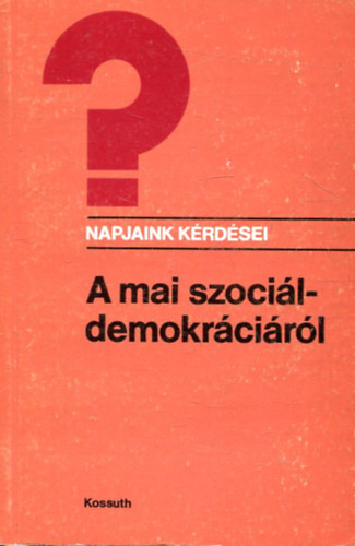 Havas P�ter sorozat szerk. - A mai szoci�ldemokr�ci�r�l