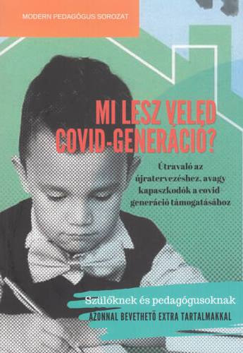 Mi lesz veled, COVID-generci? - traval az jratervezshez, avagy kapaszkodk a COVID-generci tmogatshoz