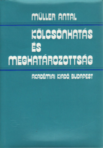 M�ller Antal - K�lcs�nhat�s �s meghat�rozotts�g