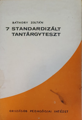 Báthory Zoltán - 7 standardizált tantárgyteszt