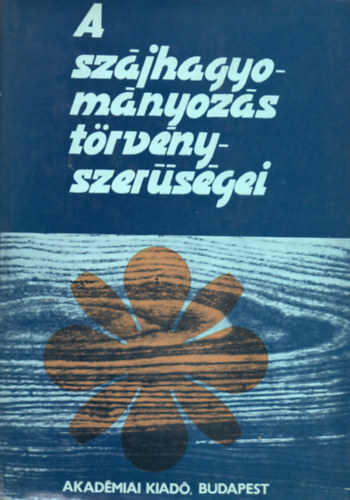 Voigt Vilmos (szerk.) - A szjhagyomnyozs trvnyszersgei - Nemzetkzi szimpozion Budapesten 1969. mjus 28-30.