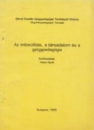 Hatos Gyula (szerk.) - Az imbecillitás, a társadalom és a gyógypedagógia