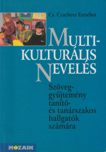 Cs. Czachesz Erzs�bet - Multikultur�lis nevel�s