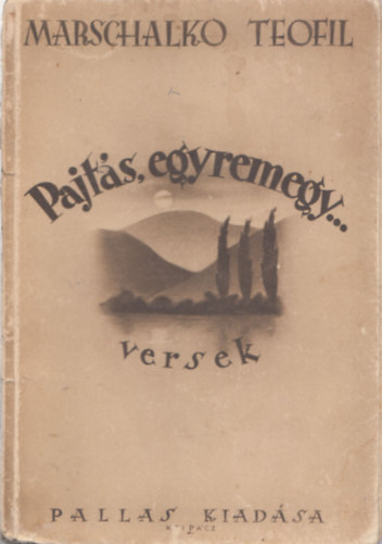 Marschalko Teofil - Pajtás, egyremegy... (Versek)