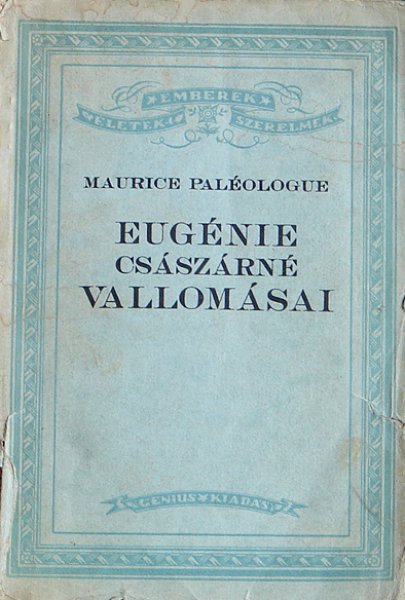 Maurice Palologue - Eugnie csszrn vallomsai