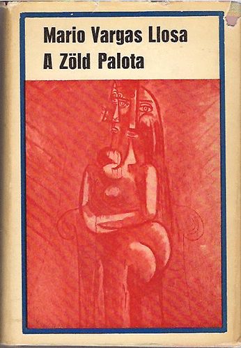 Mario Vargas LLosa - A Z�ld Palota