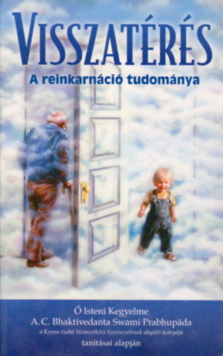 The Bhaktivedanta Book Trust - Visszatrs-A reinkarnci tudomnya