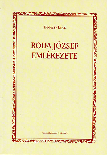 Hodossy Lajos - Boda Jzsef emlkezete