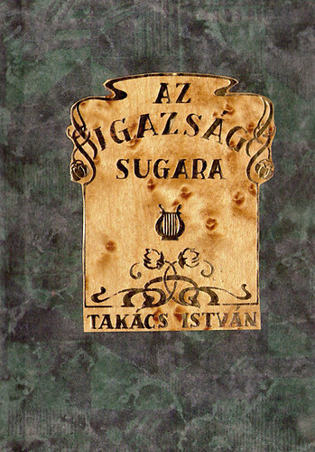 Takcs Istvn - Az igazsg sugara