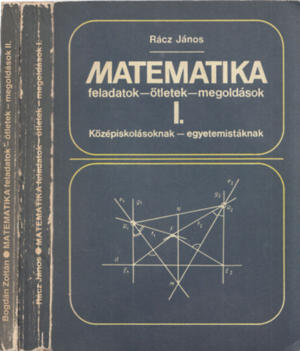 R�cz J�nos-Bogd�n Zolt�n - Matematika: feladatok, �tletek, megold�s I-II.