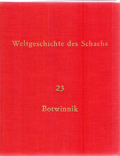 Dr. Eduard Wildhagen - Weltgeschichte des Schachs 23 - Botwinnik