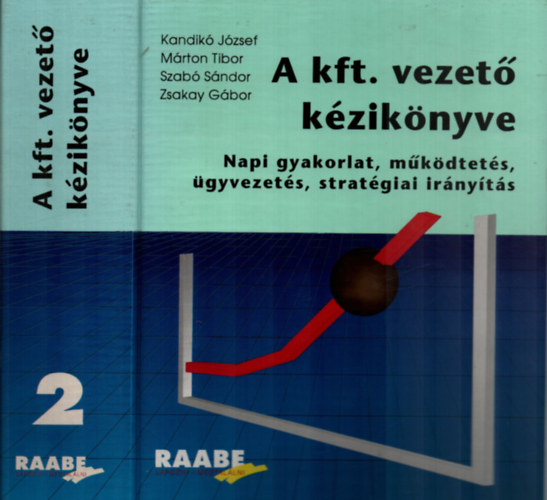 Dr. Mrton Tibor, Szab Sndor, Zsakay Gbor Kandik Jzsef - A kft. vezet kziknyve 2.