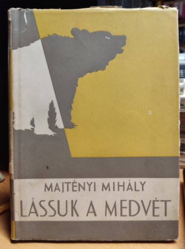 Majtnyi Mihly - Lssuk a medvt