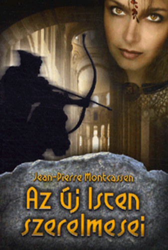 Jean-Pierre Montcassen - Az j Isten szerelmesei