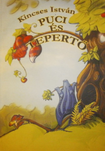 Kincses Istv�n - Puci �s Tepert�