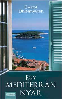 Carol Drinkwater - Egy mediterrn nyr