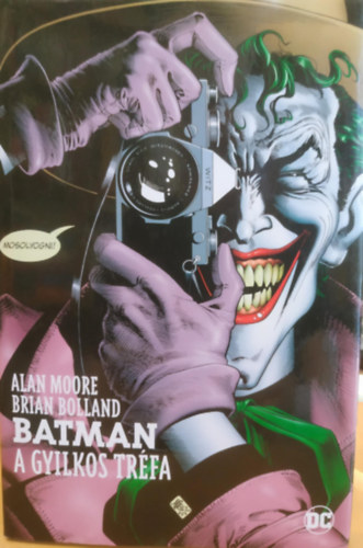 Brian Bolland Alan Moore - Batman: A gyilkos tr�fa