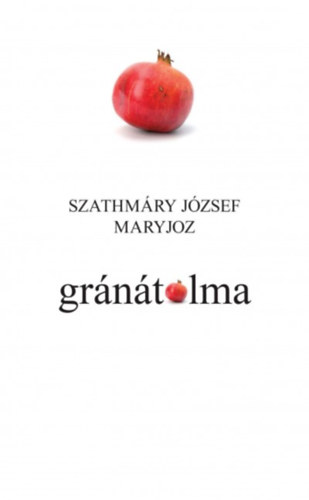 Szathmáry Józsefmaryjoz - Gránátalma